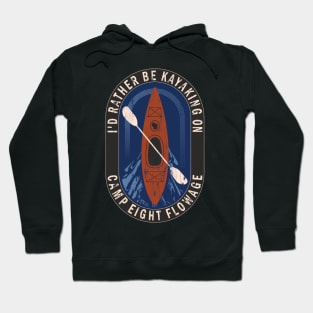 Id Rather Be Kayaking On Camp Eight Flowage in Wisconsin Hoodie